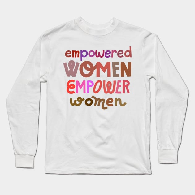 Empowered women empower women Long Sleeve T-Shirt by chickfish